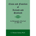 Clans and Families of Ireland and Scotland: An Ethnography of the Gael, A.D. 500-1750 - Paperback