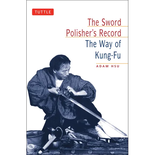Sword Polisher's Record: The Way of Kung-Fu - Paperback