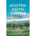 Rooted in Faith and Justice: Christian Calls to Conscience & Cries for Peace in Palestine - Paperback