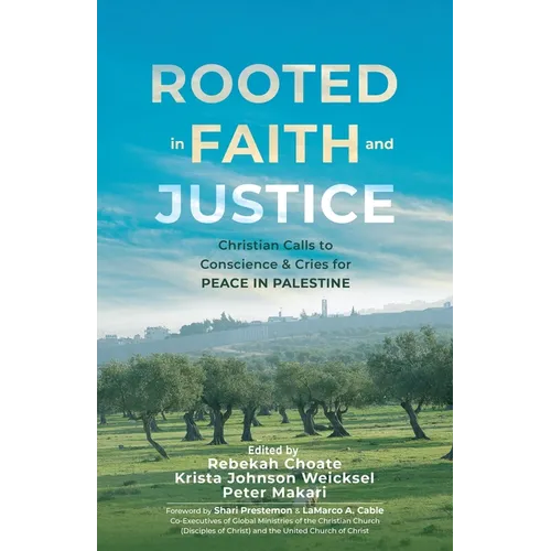 Rooted in Faith and Justice: Christian Calls to Conscience & Cries for Peace in Palestine - Paperback