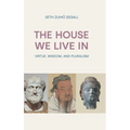 The House We Live in: Virtue, Wisdom, and Pluralism - Hardcover