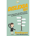 Dislexia 101: Cómo Entender, Aceptar, y Vivir Su Mejor Vida con Dislexia - Paperback