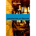 Architecture of Oblivion: Ruins and Historical Consciousness in Modern Russia - Hardcover