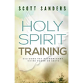 Holy Spirit Training: Discover The Predominant Divine Power On Earth - Paperback