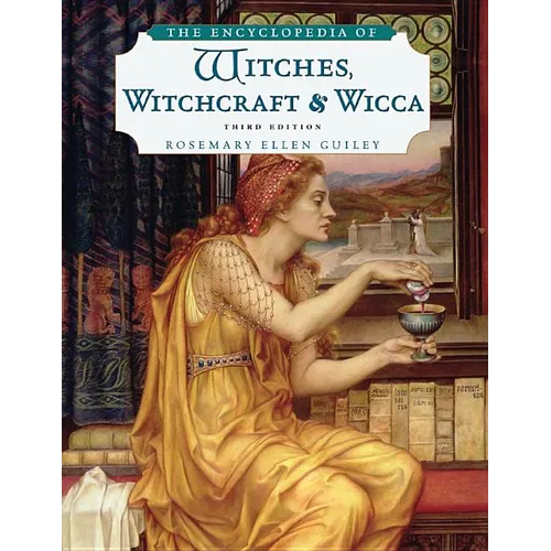 The Encyclopedia of Witches, Witchcraft and Wicca, Third Edition - Paperback