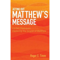 Acting Out Matthew's Message: Lenten Dialogues Exploring the Gospel of Matthew - Paperback