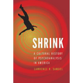 Shrink: A Cultural History of Psychoanalysis in America - Hardcover