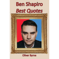 Ben Shapiro: Best Quotes - Paperback