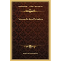 Counsels And Maxims - Hardcover