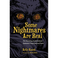 Some Nightmares Are Real: The Haunting Truth Behind Alabama's Supernatural Tales - Hardcover