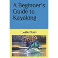 A Beginner's Guide to Kayaking - Paperback