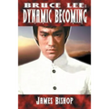 Bruce Lee: Dynamic Becoming - Paperback