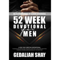 52 Week Devotional for Men: A One year Christian inspirational Thanksgiving Prayer Bible Reading Scripture Plan Guide Devotion towards opening more Bl - Paperback