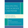 Balancing the School Calendar: Perspectives from the Public and Stakeholders - Paperback