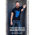 Transforming Manhood: A trans man's quest to build bridges and knock down walls - Paperback