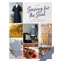 Sewing for the Soul: Simple Sewing Projects to Lift the Spirits - Paperback