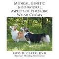 Medical, Genetic & Behavioral Risk Factors of Pembroke Welsh Corgis - Paperback
