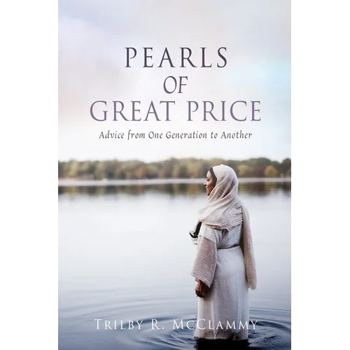 Pearls of Great Price: Advice from One Generation to Another - Paperback