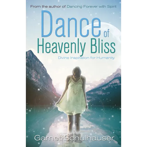 Dance of Heavenly Bliss: Divine Inspiration for Humanity - Paperback