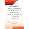 A West African Entrepreneur's Challenging Path to Financial Freedom: For Future and Family - Paperback