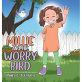 Millie and the Worry Bird: Helping Children Identify and Cope with Anxiety - Hardcover