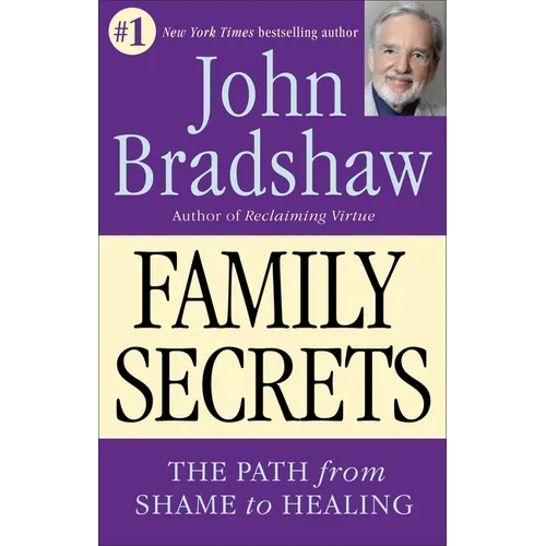 Family Secrets: The Path from Shame to Healing - Paperback