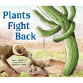 Plants Fight Back: Discover the Clever Adaptations Plants Use to Survive! - Paperback