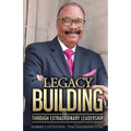 Legacy Building Through Extraordinary Leadership! - Paperback