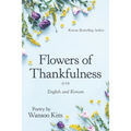 Flowers of Thankfulness: English and Korean - Paperback