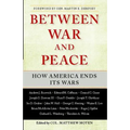 Between War and Peace: How America Ends Its Wars - Paperback