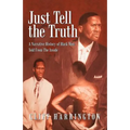 Just Tell the Truth: A Narrative History of Black Men Told from the Inside - Paperback