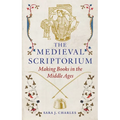 The Medieval Scriptorium: Making Books in the Middle Ages - Hardcover