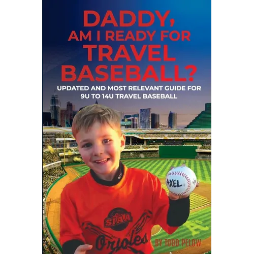 Daddy, Am I Ready For Travel Baseball? - Paperback