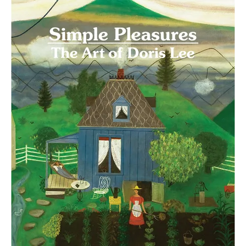 Simple Pleasures: The Art of Doris Lee - Hardcover