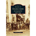 Echoes of Edgecombe County: 1860-1940 - Hardcover