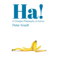 Ha!: A Christian Philosophy of Humor - Paperback