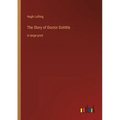 The Story of Doctor Dolittle: in large print - Paperback