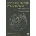 Rethinking Foreign Policy Analysis: States, Leaders, and the Microfoundations of Behavioral International Relations - Paperback