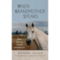 When Grandmother Speaks: poems from an animal communicator - Hardcover