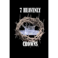 7 Heavenly Crowns - Paperback