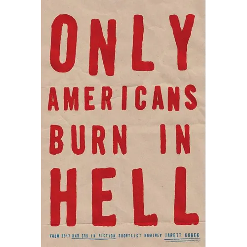 Only Americans Burn in Hell - Paperback