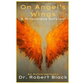 On Angel's Wings-A Miraculous Survival (New Edition) - Paperback