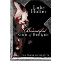 A Beautiful Kind of Broken: The Power of Identity - Paperback