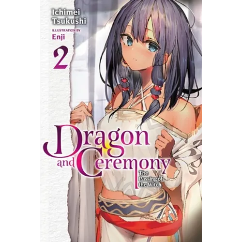 Dragon and Ceremony, Vol. 2 (Light Novel): The Passing of the Witch Volume 2 - Paperback