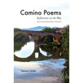 Camino Poems: : Reflections on the Way From St. Jean Pied-de-Port to Finisterre - Paperback