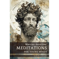 Meditations For Young Minds: A Condensed Guide To Wisdom - Paperback
