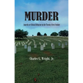 Murder: Anarchy or Ethical Behavior in the Twenty-First Century - Paperback