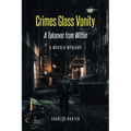 Crimes Glass Vanity: A Takeover from Within - Paperback