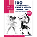 Draw Like an Artist: 100 Lessons to Create Anime and Manga Characters: Step-By-Step Line Drawing - A Sourcebook for Aspiring Artists and Character Des - Paperback
