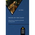 Seeing by the Light: Illumination in Augustine's and Barth's Readings of John - Paperback